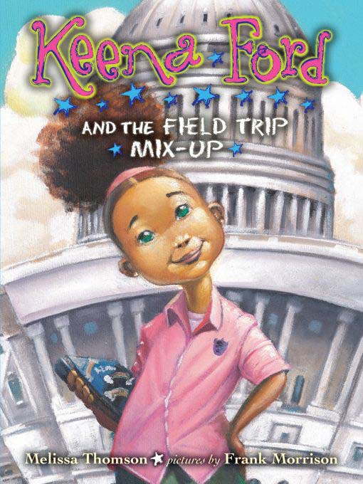 Title details for Keena Ford and the Field Trip Mix-Up by Melissa Thomson - Available